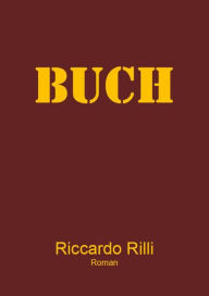 Title: BUCH: Ein metafiktionaler Thriller, Author: Riccardo Rilli