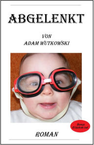 Title: Abgelenkt: Wer bin Ich?, Author: Adam Wutkowski