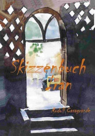 Title: Skizzenbuch Iran: Zeichnungen und Aquarell aus Teheran, Isfahan und Shiraz, Author: Rudolf Casagrande