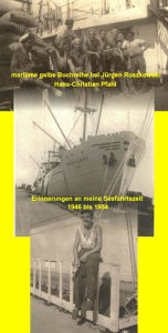 Title: Erinnerungen an meine Seefahrtszeit - 1946 bis 1954: in der maritimen gelben Buchreihe bei Jürgen Ruszkowski, Author: Hans-Christian Pfahl