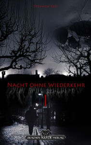 Title: Nacht ohne Wiederkehr - Band 1, Author: Stephen Red