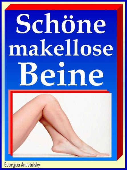 Schöne und makellose Beine: Schlank und sexy