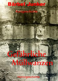 Title: Gefährliche Müllwanzen, Author: Bärbel Junker