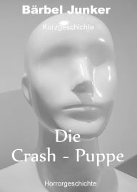 Title: Die Crash-Puppe, Author: Bärbel Junker