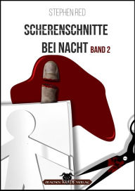 Title: Scherenschnitte bei Nacht - Band 2, Author: Stephen Red