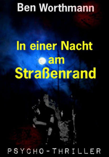 In einer Nacht am Straßenrand: Psychothriller