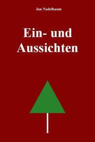 Title: Ein- und Aussichten, Author: Jan Nadelbaum