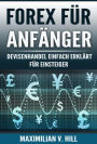 FOREX FÜR ANFÄNGER: Devisenhandel einfach erklärt für Einsteiger