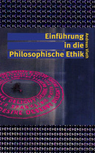 Title: Einführung in die Philosophische Ethik, Author: Andreas Vieth
