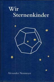 Title: Wir Sternenkinder: Das Dodekaeder, Author: Alexander Neumeyer