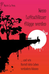 Title: Wenn Luftschlösser flügge werden: . und wie Ravioli dein Leben verändern können, Author: Marie Lu Pera