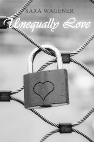 Title: Unequally Love, Author: Sara Wagener