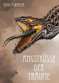 Title: Angstküsse der Träume, Author: Bianca Wörter