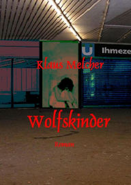 Title: Wolfskinder, Author: Klaus Melcher