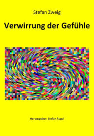 Title: Verwirrung der Gefühle, Author: Stefan Zweig