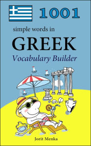 Title: 1001 simple words in Greek: Vocabulary Builder, Author: Jorit Menka