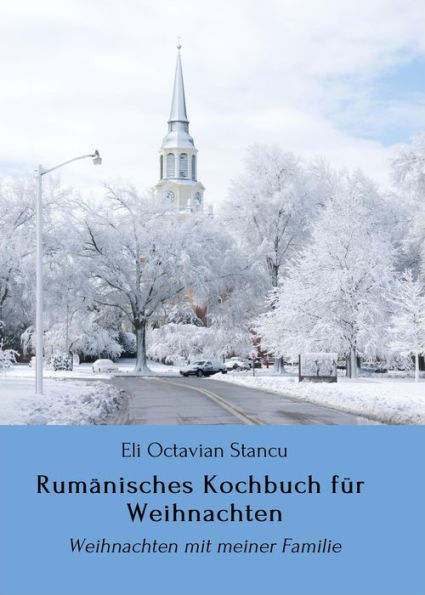 Rumänisches Kochbuch für Weihnachten: Weihnachten mit meiner Familie