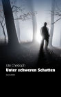 Unter schweren Schatten: Psychothriller