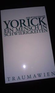 Title: Yorick - Ein Mensch in Schwierigkeiten, Author: Philip Hautmann