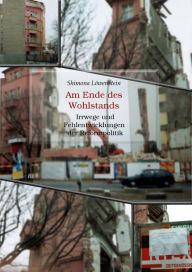 Title: Am Ende des Wohlstands: Irrwege und Fehlentwicklungen der Reformpolitik, Author: Shimona Löwenstein