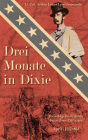 Drei Monate in Dixie: Reisetagebuch eines britischen Offiziers, April - Juli 1863