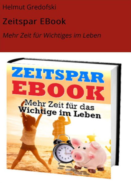 Zeitspar EBook: Mehr Zeit für Wichtiges im Leben