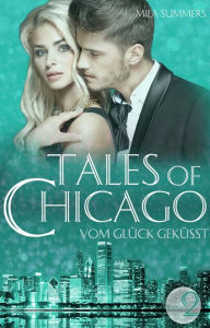 Title: Vom Glück geküsst: Tales of Chicago (Band 2), Author: Mila Summers