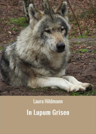 Title: In Lupum Griseo, Author: Laura Hildmann