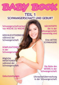 Title: Babybook: Schwangerschaft und Geburt 1. Teil, Author: Nika Gruden
