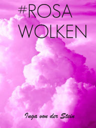 Title: Rosa Wolken, Author: Inga von der Stein