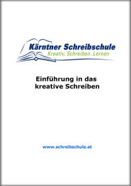 Title: Einführung in das kreative Schreiben: E-Book zum Kurs der Kärntner Schreibschule, Author: Roland Zingerle