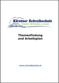 Title: Themenfindung und Arbeitsplan: E-Book zum Kurs der Kärntner Schreibschule, Author: Roland Zingerle