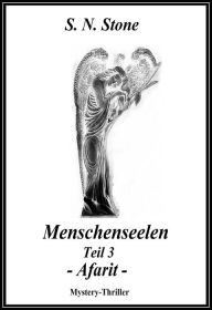 Title: Menschenseelen Teil 3 - Afarit -, Author: S. N. Stone
