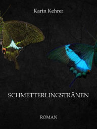 Title: Schmetterlingstränen, Author: Karin Kehrer