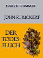 John K. Rickert: Der Todesfluch