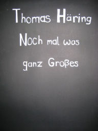 Title: Noch mal was ganz Großes, Author: Thomas Häring