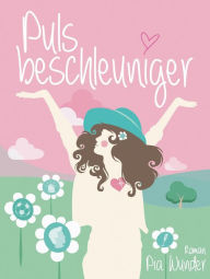 Title: Pulsbeschleuniger, Author: Pia Wunder