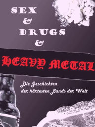 Title: Die Geschichten der härtesten Bands der Welt: Die spektakulären Todesfälle der größten Rock Legenden, Author: Adam Welling