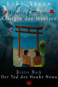 Title: Der Tod des Houke Nowa: Königin der Westsee Teil 1, Author: Eike Stern