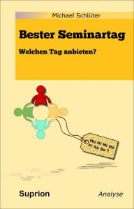 Title: Bester Seminartag: Welchen Tag anbieten?, Author: Michael Schlüter