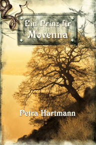 Title: Ein Prinz für Movenna, Author: Petra Hartmann