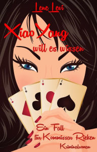 Title: Xiao Yang will es wissen: Ein Fall für Kommissar Rieken, Author: Lene Levi