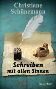 Title: Schreiben mit allen Sinnen: Sachbuch, Author: Christiane Schünemann