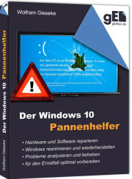 Title: Der Windows 10 Pannenhelfer: Probleme erkennen, Lösungen finden, Fehler beheben, Author: Wolfram Gieseke