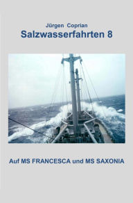 Title: SALZWASSERFAHRTEN 8: mit MS FRANCESCA und MS SAXONIA, Author: Jürgen Coprian