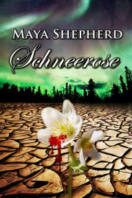 Title: Schneerose, Author: Maya Shepherd