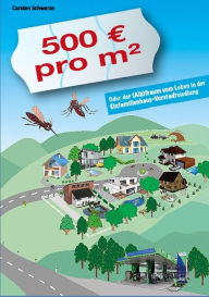 Title: 500 ? pro m2: Oder der (Alb)Traum vom Leben in der Einfamilienhaus-Vorstadtsiedlung, Author: Carsten Schwarze