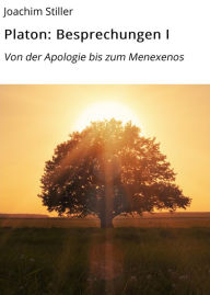Title: Platon: Besprechungen I: Von der Apologie bis zum Menexenos, Author: Joachim Stiller