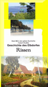 Title: Geschichte des Elbdorfes Rissen: Band 84 in der gelben Buchreihe aus Rissen, Author: Hubert Wudtke