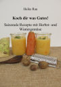 Koch dir was Gutes! Saisonale Rezepte mit Herbst- und Wintergemüse